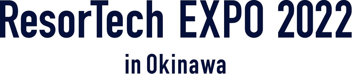 ResorTech EXPO 2022 in Okinawa