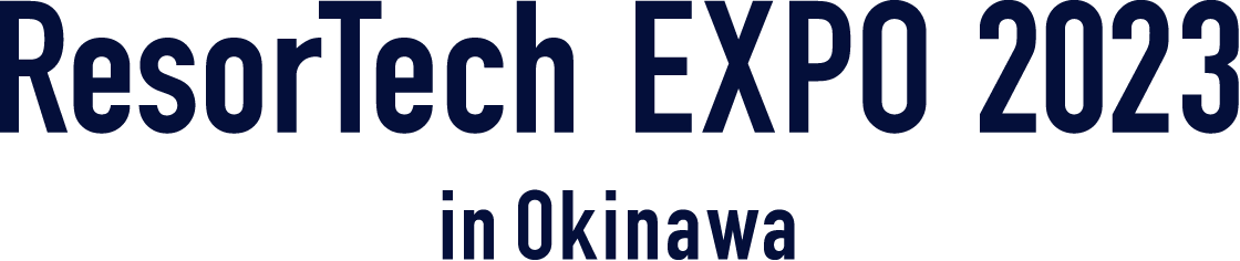 ResorTech EXPO 2023 in Okinawa