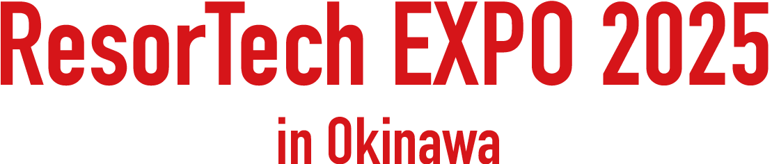 ResorTech EXPO 2025 in Okinawa